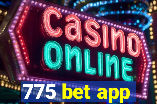 775 bet app